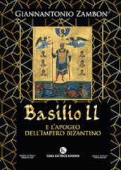 Basilio II e l apogeo dell Impero bizantino