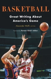 Basketball: Great Writing About America s Game