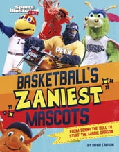 Basketball s Zaniest Mascots
