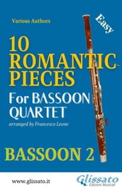 Bassoon 2 part : 10 Romantic Pieces for Bassoon Quartet