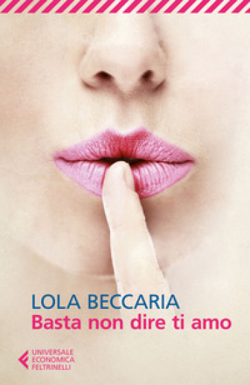 Basta non dire ti amo - Lola Beccaria