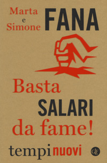 Basta salari da fame! - Marta Fana - Simone Fana