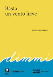 Basta un vento lieve. Storie migranti