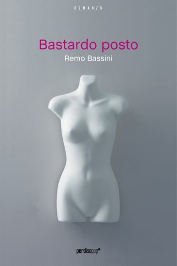 Bastardo posto - Remo Bassini