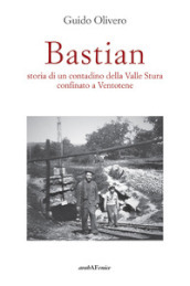 Bastian, storia di un contadino della valle Stura confinato a Ventotene