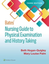 Bates  Nursing Guide to Physical Examination and History Taking