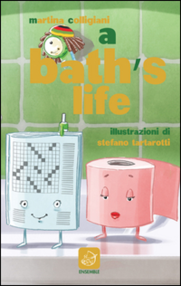 Bath's life. Anche in bagno non c'è pace! (A) - Martina Colligiani