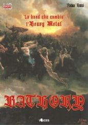 Bathory - la band che cambiò l Heavy Metal