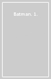 Batman. 1.