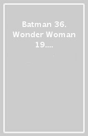 Batman 36. Wonder Woman 19. Con DVD video