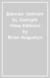 Batman: Gotham by Gaslight (New Edition)