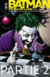 Batman - No Man s Land - Tome 6 - Partie 2