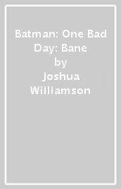 Batman: One Bad Day: Bane