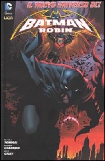Batman e Robin 1. Batman world. 1. - Peter J. Tomasi - Mick Gray - Patrick Gleason