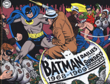 Batman. The Silver Age dailies and Sundays. Le strisce a fumetti della Silver Age. 2: 1968-1969 - Whitney Ellsworth