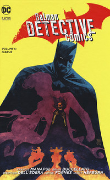 Batman detective comics. 6: Icarus - Francis Manapul - Brian Buccellato