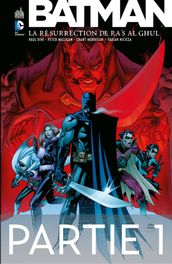 Batman - La résurrection de Ra s al Ghul - Partie 1