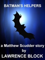 Batman s Helpers: A Matthew Scudder Story #4