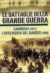 Battaglie Della Grande Guerra #02 (Le) - Cambrai / L Offensiva Del Kaiser