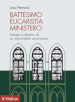 Battesimo, eucaristia, ministero. Genesi e destino di un documento ecumenico