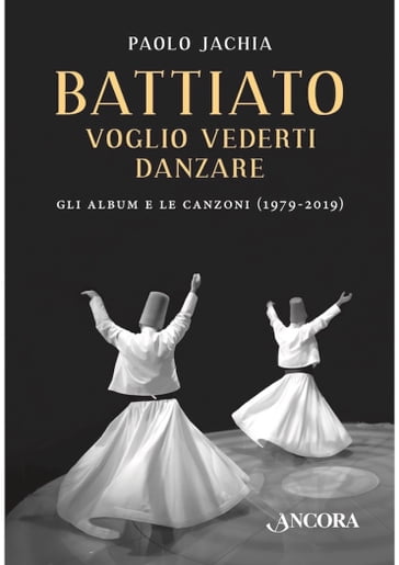 Battiato voglio vederti danzare - Paolo Jachia