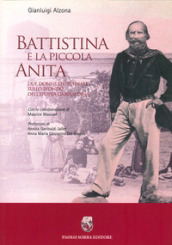 Battistina e la piccola Anita. Due donne sfortunate sullo sfondo dell epopea garibaldina