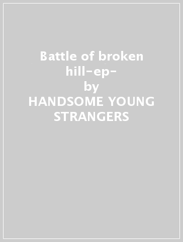 Battle of broken hill-ep- - HANDSOME YOUNG STRANGERS