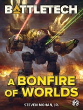 BattleTech: A Bonfire of Worlds