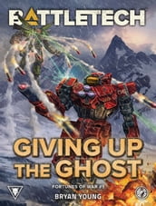 BattleTech: Giving up the Ghost