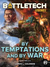 BattleTech Legends: By Temptations and By War