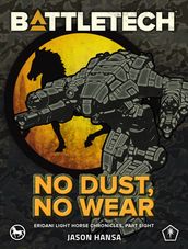 BattleTech: No Dust, No Wear