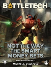 BattleTech: Not The Way the Smart Money Bets