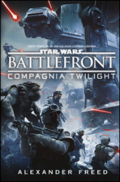 Battlefront. Compagnia Twilight. Star Wars