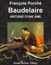Baudelaire, histoire d une âme