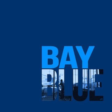 Bay blue -ltd- - BAY BLUE