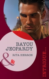 Bayou Jeopardy (Mills & Boon Intrigue)