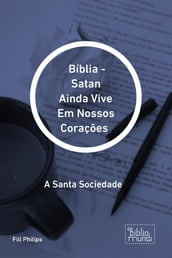 Bíblia - Satan Ainda Vive Em Nossos Corações