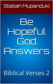 Be Hopeful God Answers