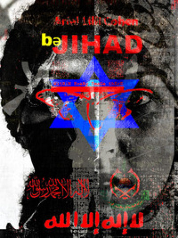 Be Jihad - ARIEL LILLI COHEN