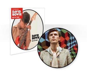 Be My Wife (40Th Anniversary) (Picture Disc) - Limited edition - David Bowie