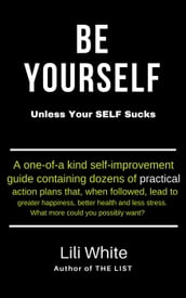 Be Yourself: Unless Your SELF Sucks