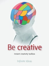 Be creative