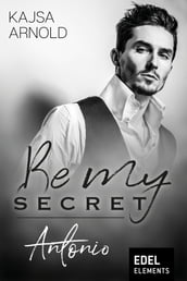 Be my Secret - Antonio