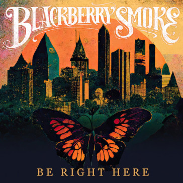 Be right here - BLACKBERRY SMOKE