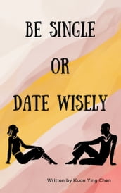 Be single or date wisely