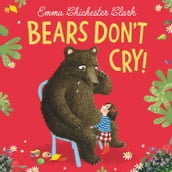 Bears Don t Cry!: The heart-warming sequel to Bears Don t Read!