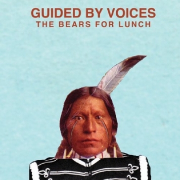 Bears for lunch - Guided By Voices