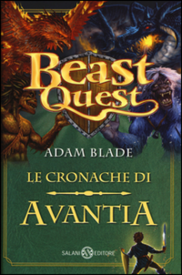 Beast Quest. Le cronache di Avantia. 1. - Adam Blade