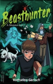 Beasthunter: A Monster Story