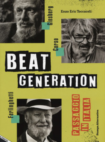 Beat generation. Passaggio in Italia. Ediz. illustrata - Enzo Eric Toccaceli | 